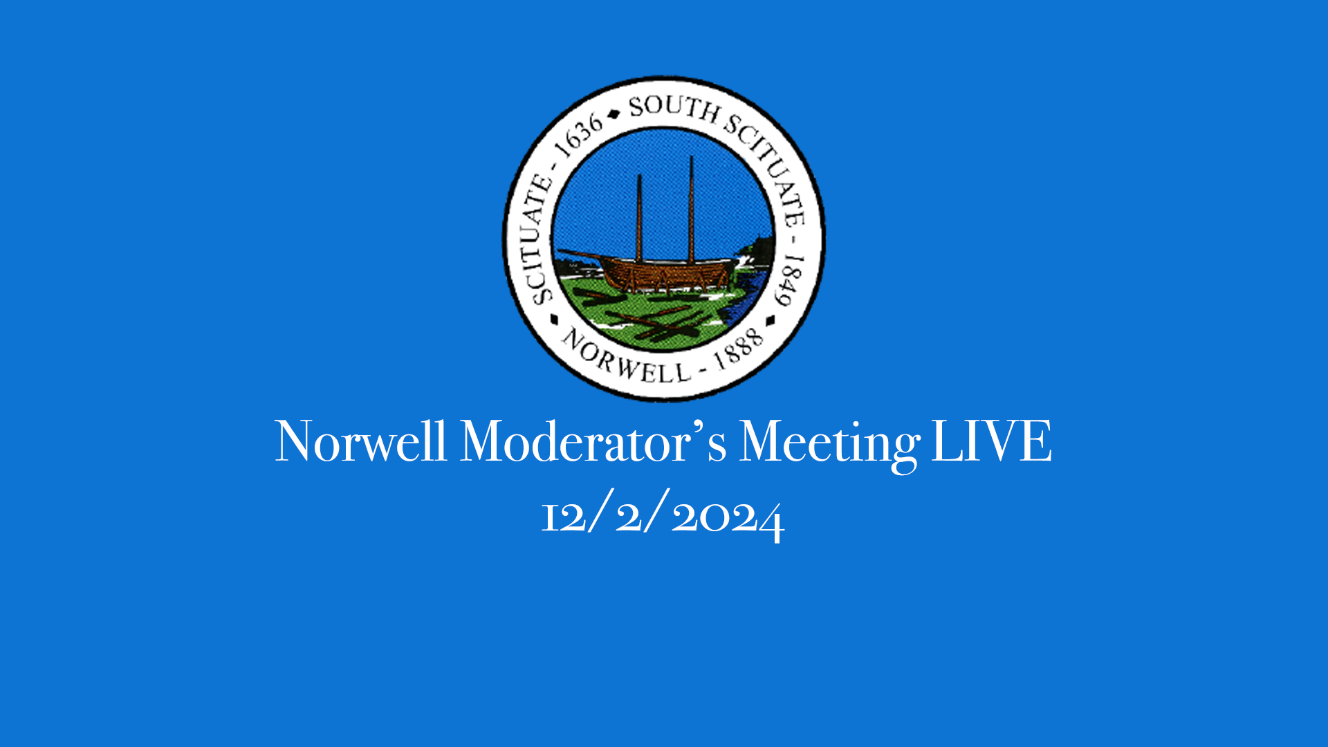 Thumbnail image for Norwell Moderator's Meeting: 12/2/2024 Broadcast LIVE