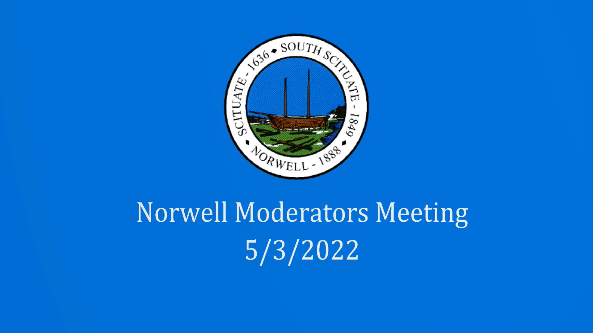 Thumbnail image for Norwell Moderators Meeting: 5/3/22 LIVE