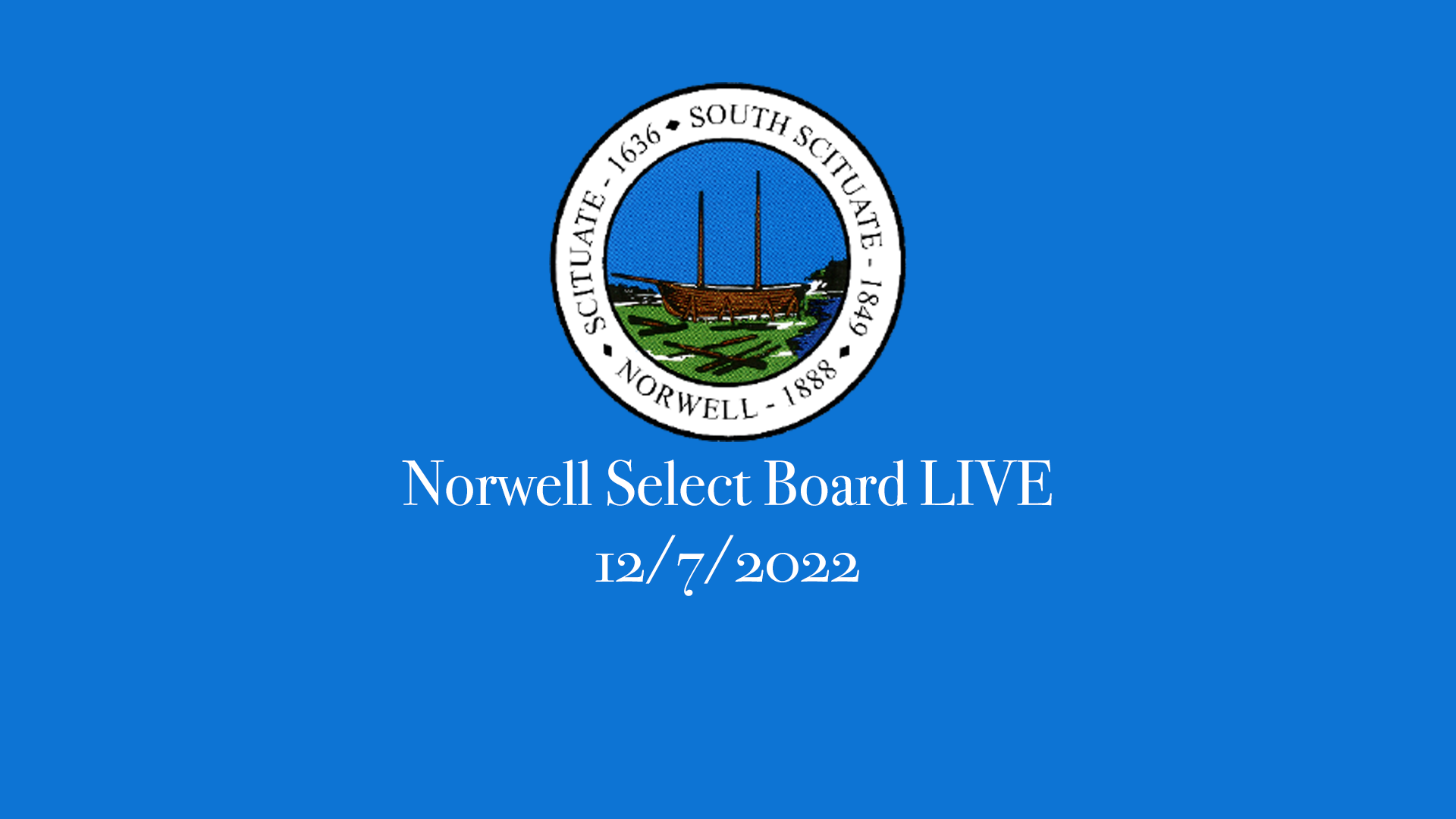 Thumbnail image for Norwell Select Board: 12/7/2022 - Broadcast LIVE