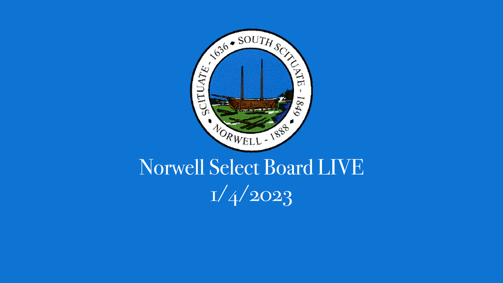 Thumbnail image for Norwell Select Board 1/4/2023 - Broadcasted LIVE