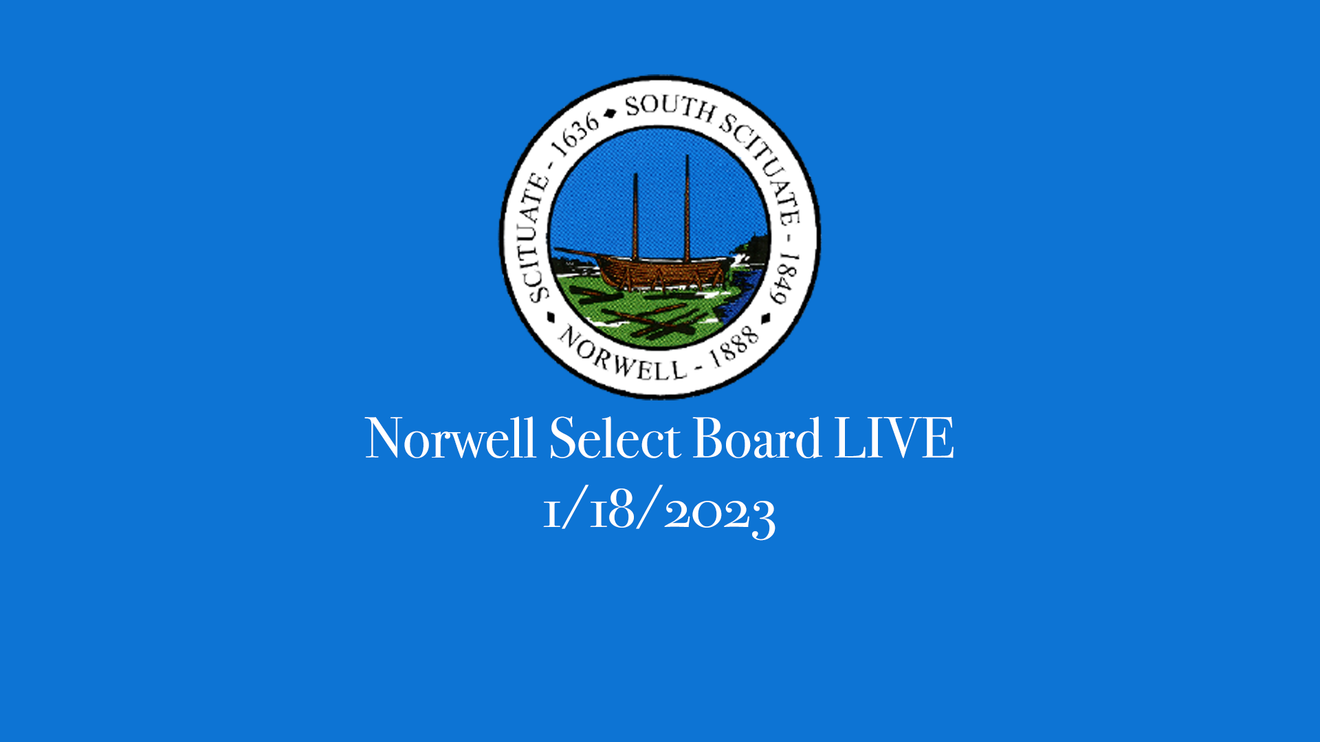 Thumbnail image for Norwell Select Board: 1/18/2023 - Broadcast LIVE