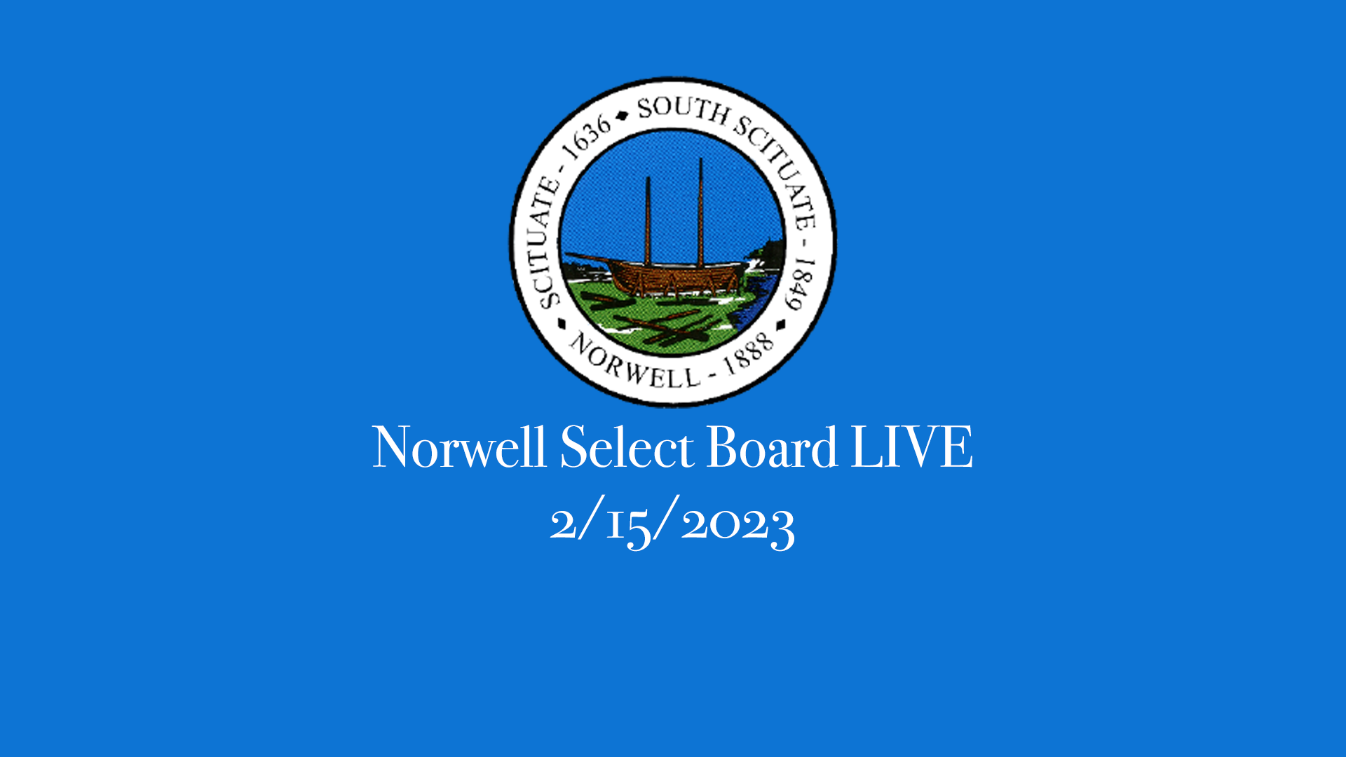Thumbnail image for Norwell Select Board: 2/15/2023 - Broadcasted LIVE