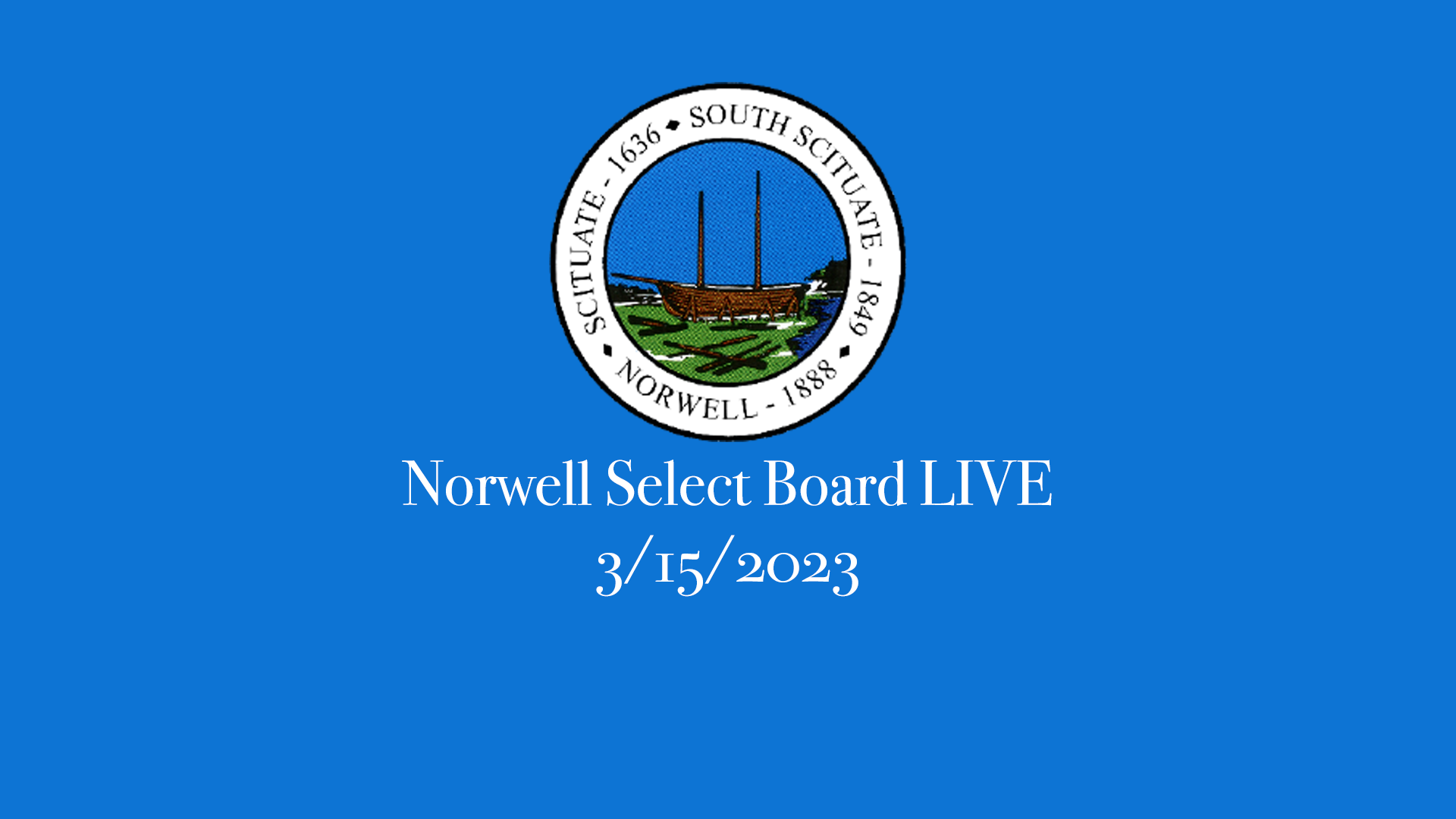 Thumbnail image for Norwell Select Board: 3/15/2023 Broadcast LIVE