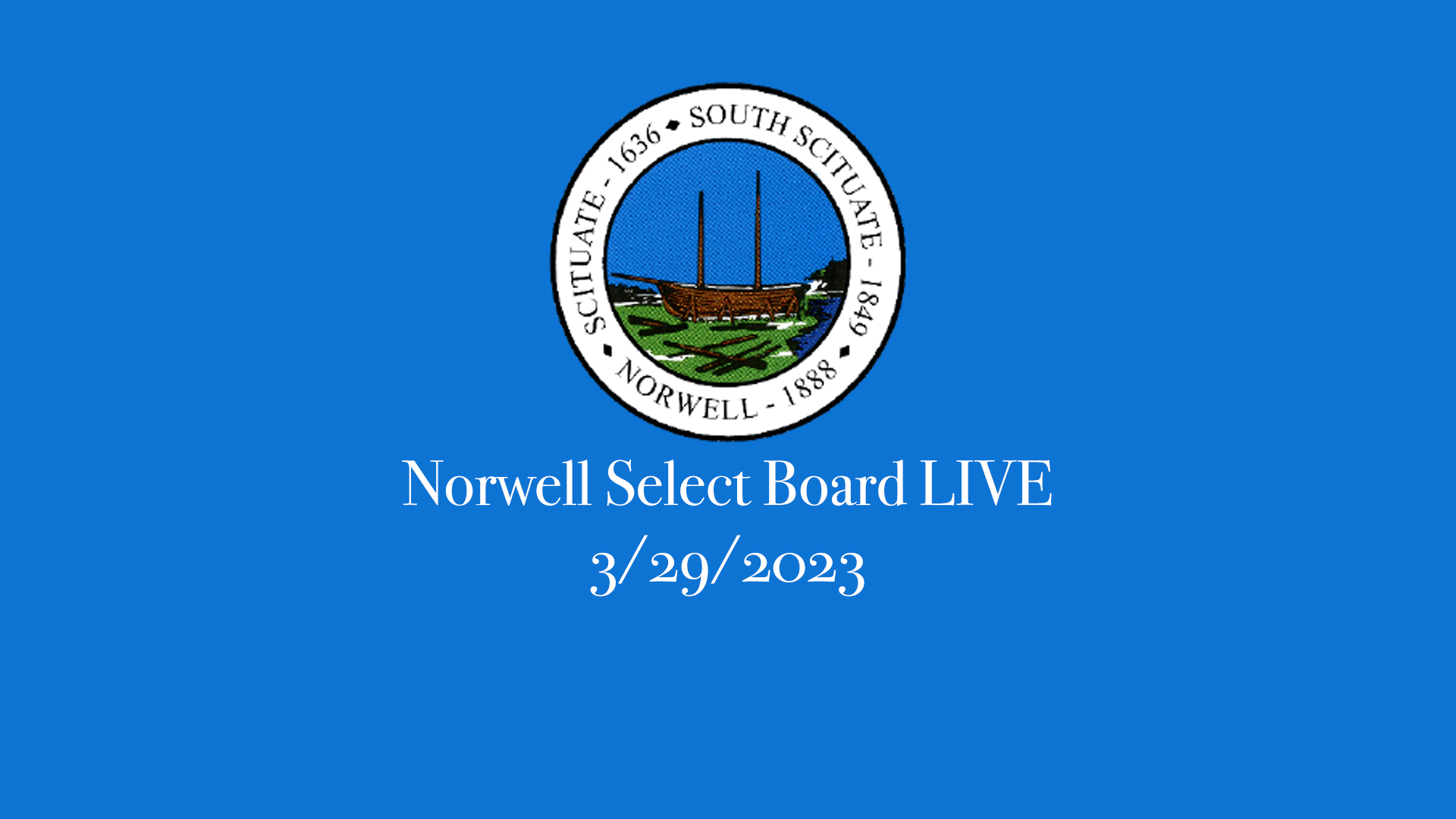 Thumbnail image for Norwell Select Board: 3/29/2023 Broadcast LIVE