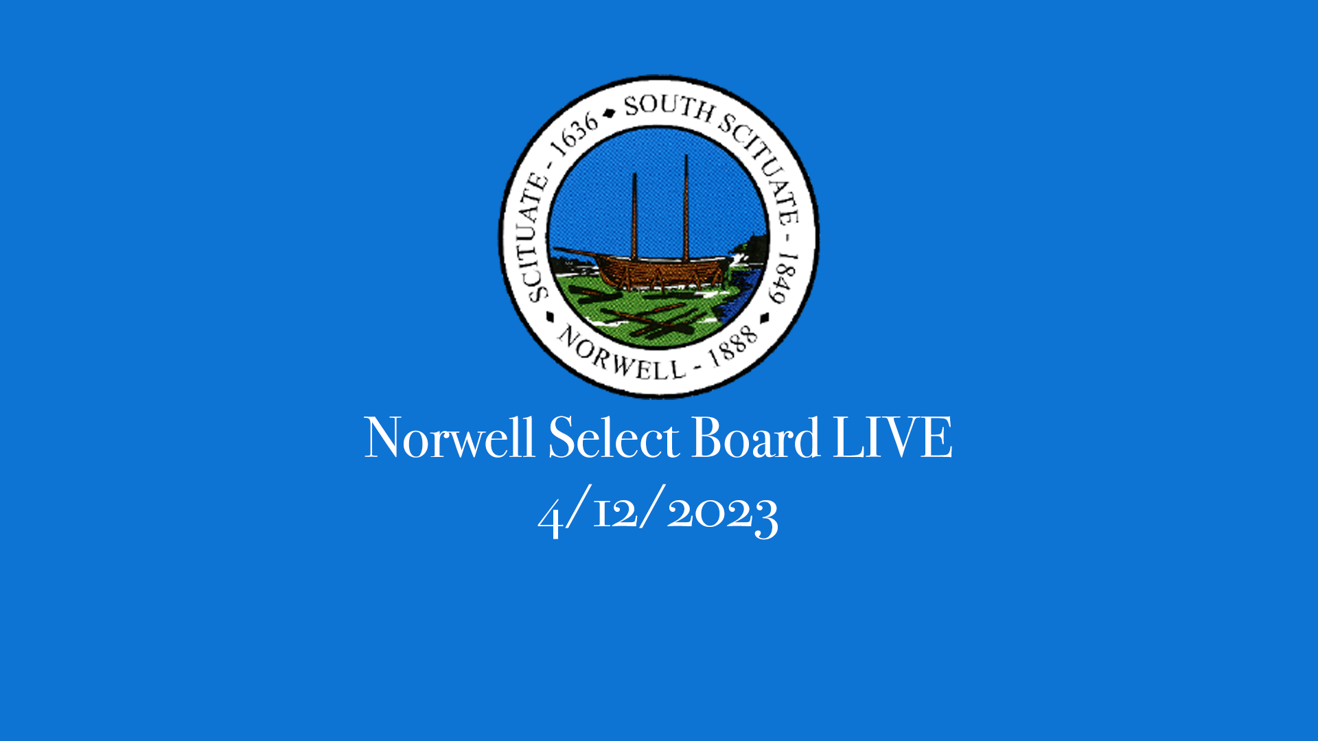Thumbnail image for Norwell Select Board: 4/12/2023 Broadcast LIVE