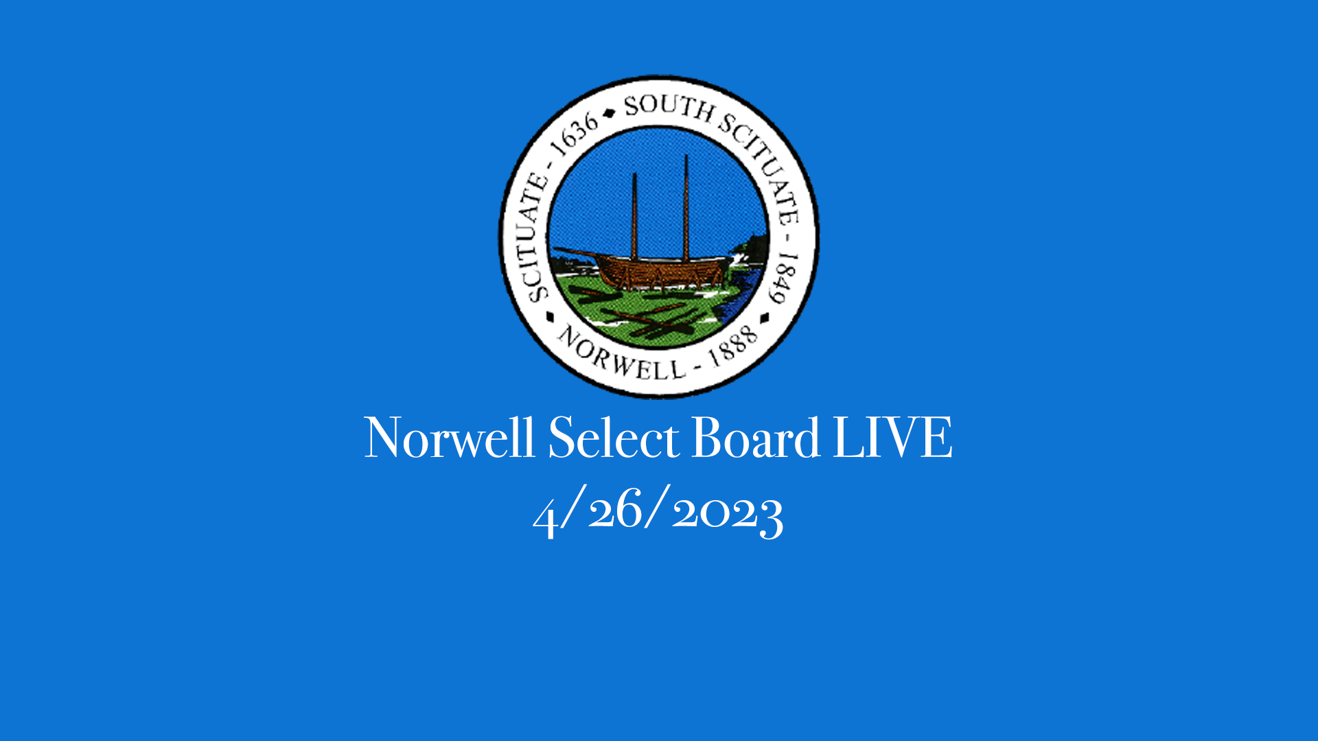 Thumbnail image for Norwell Select Board: 4/26/2023 Broadcast LIVE