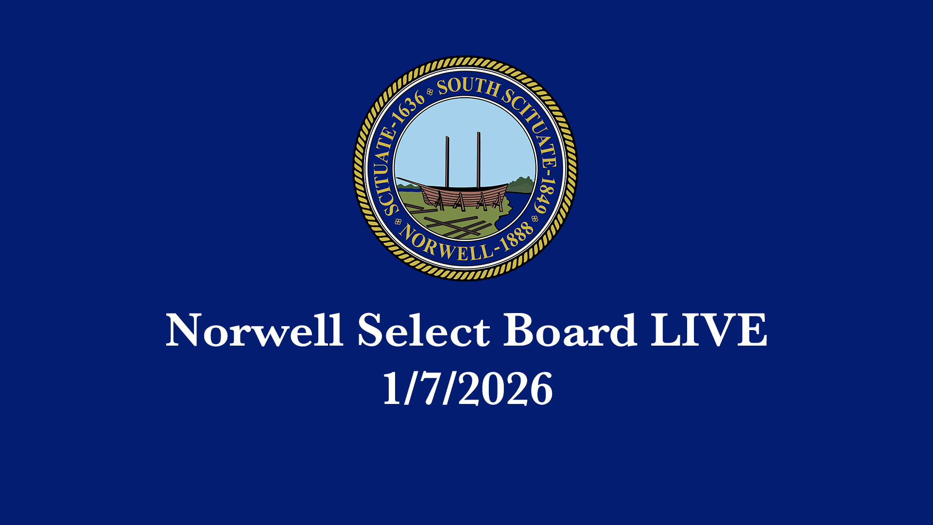 Norwell Select Board: 1/7/2026 - Broadcast LIVE
