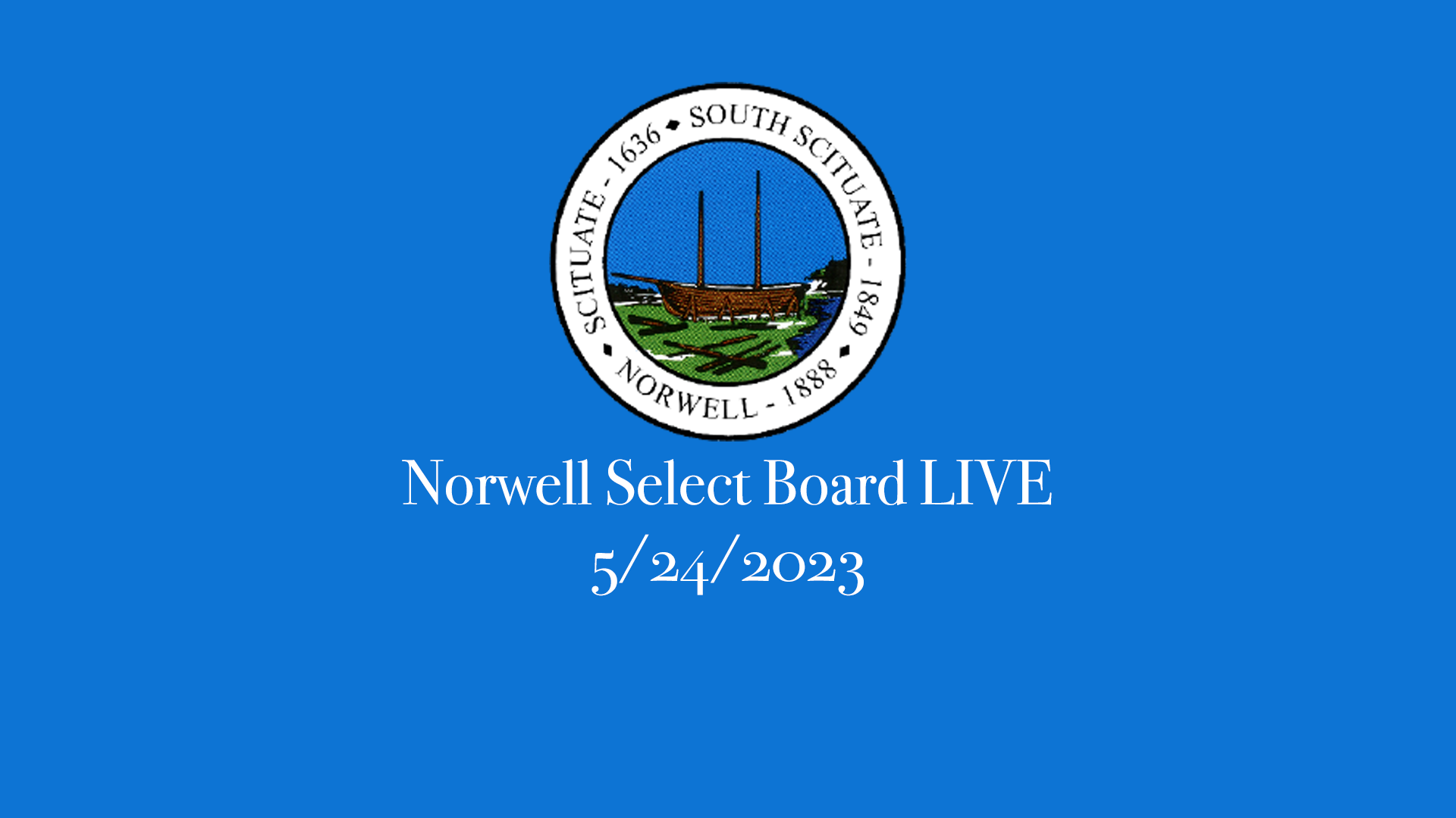 Thumbnail image for Norwell Select Board: 5/24/2023 - Broadcasted LIVE