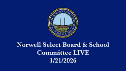 Thumbnail image for Norwell Select Board & School Committee: 1/21/2026 - Broadcast LIVE