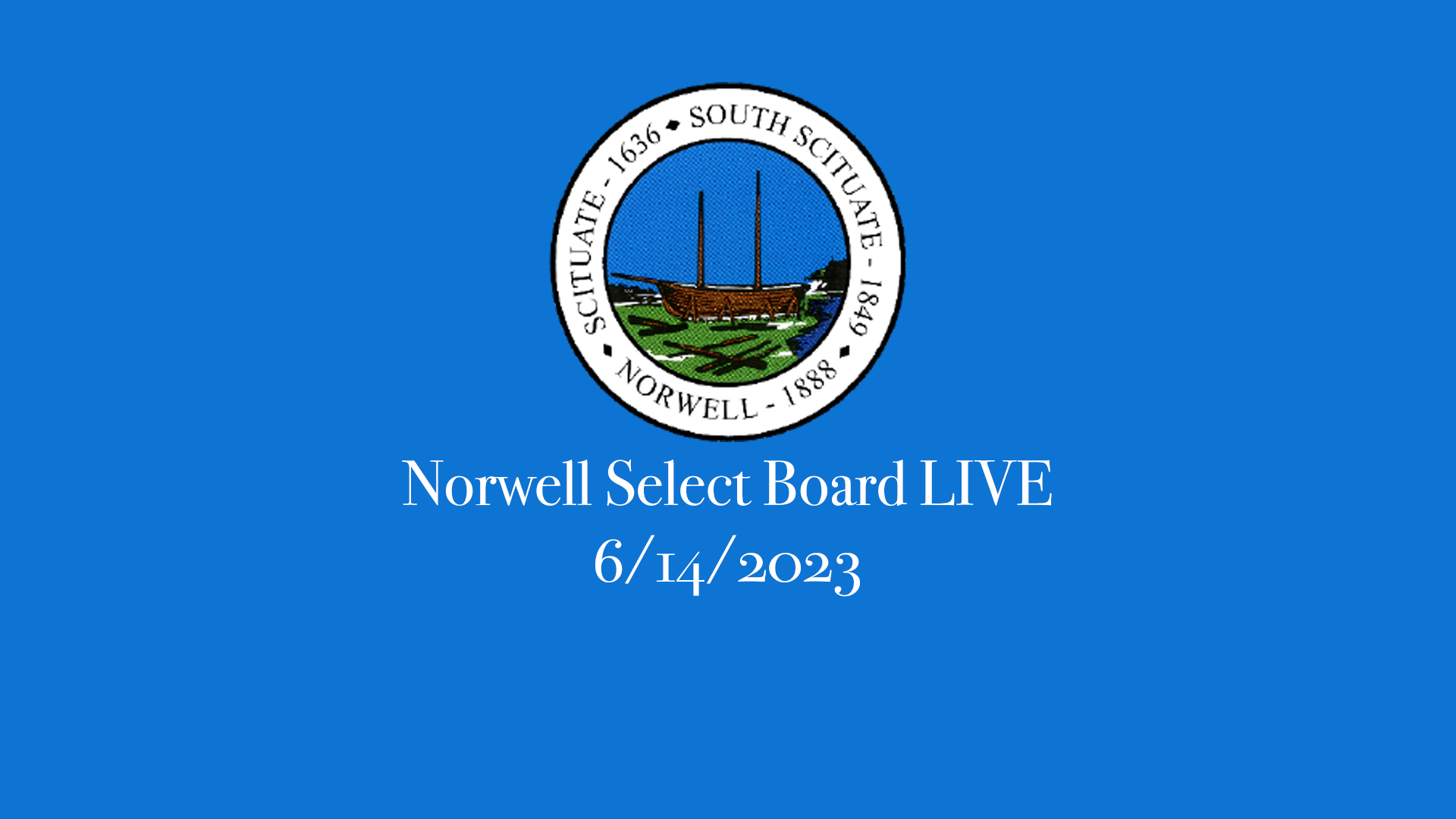 Thumbnail image for Norwell Select Board: 6/14/2023 Broadcast LIVE