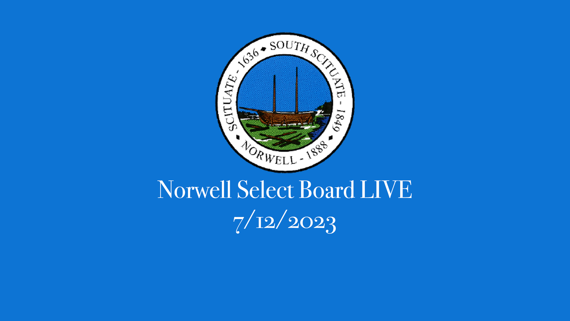 Thumbnail image for Norwell Select Board: 7/12/2023 Broadcast LIVE