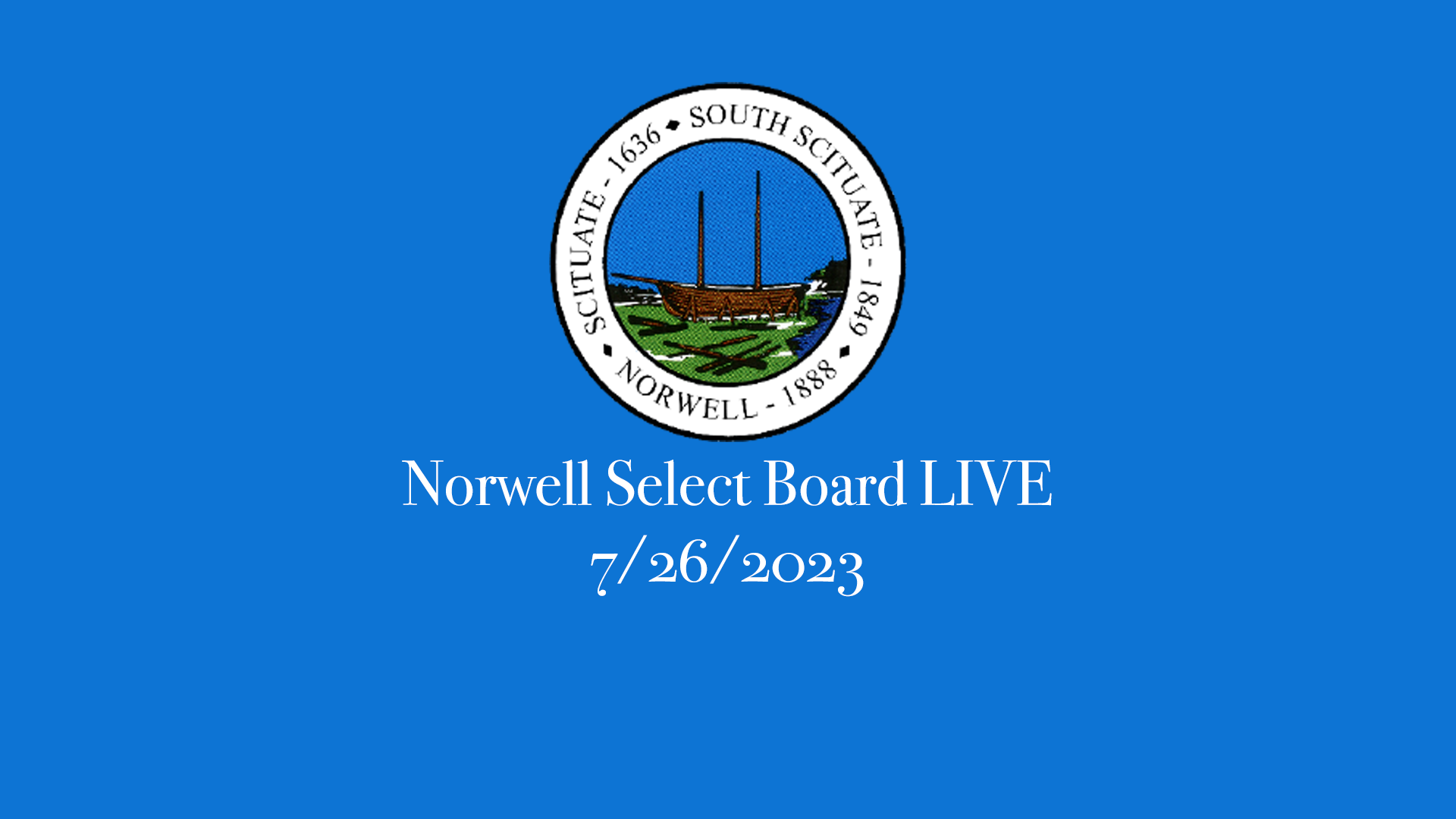Thumbnail image for Norwell Select Board 7/26/2023 - Broadcasted LIVE
