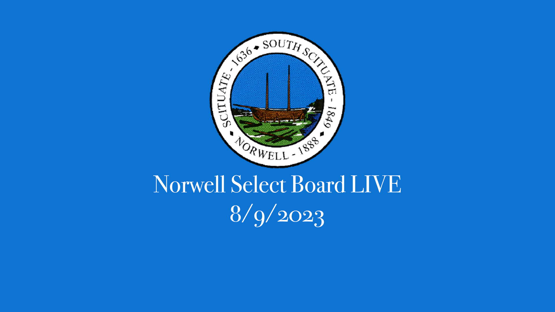 Thumbnail image for Norwell Select Board 8/9/2023 - Broadcasted LIVE