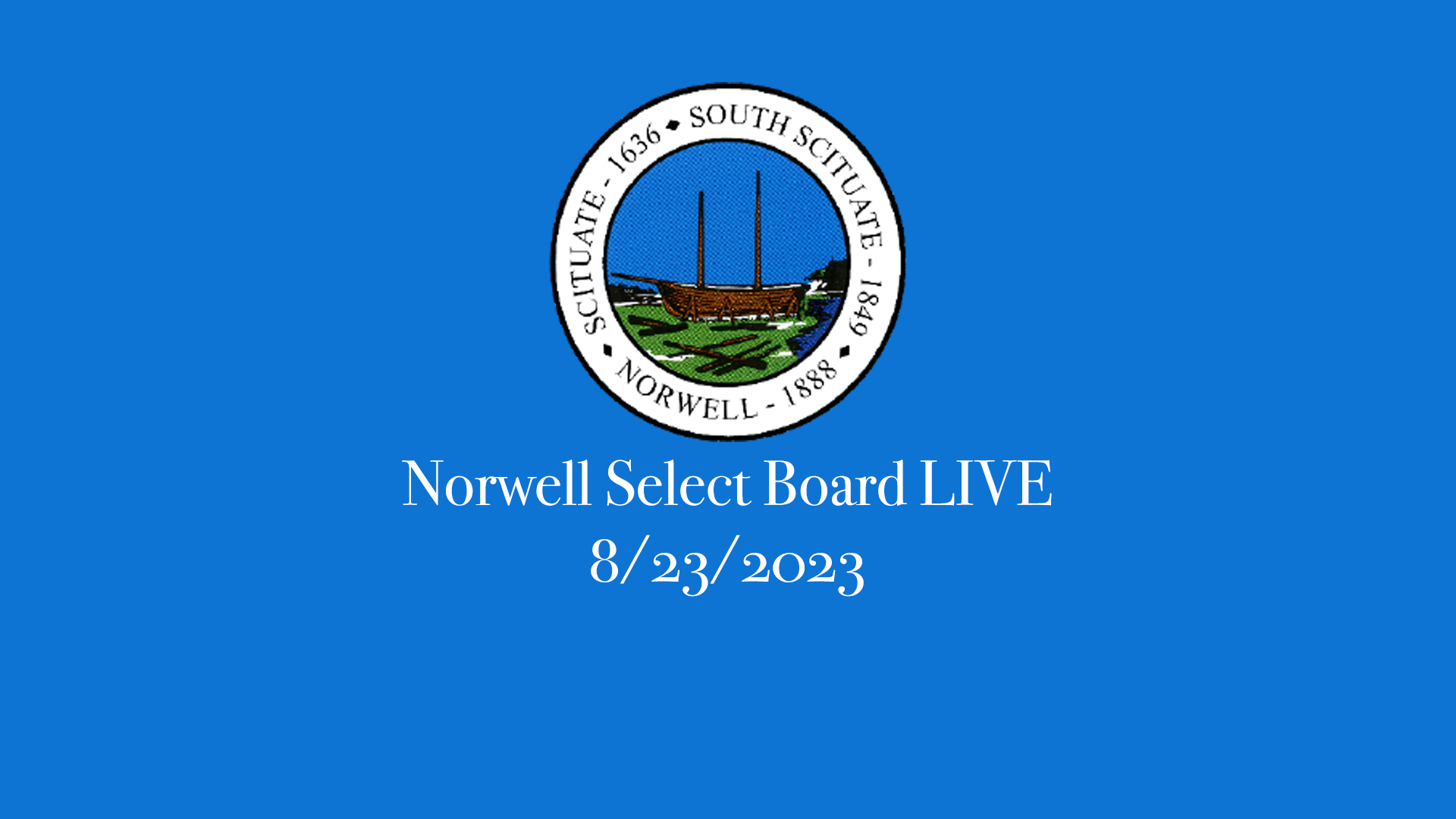 Thumbnail image for Norwell Select Board: 8/23/2023 Broadcast LIVE