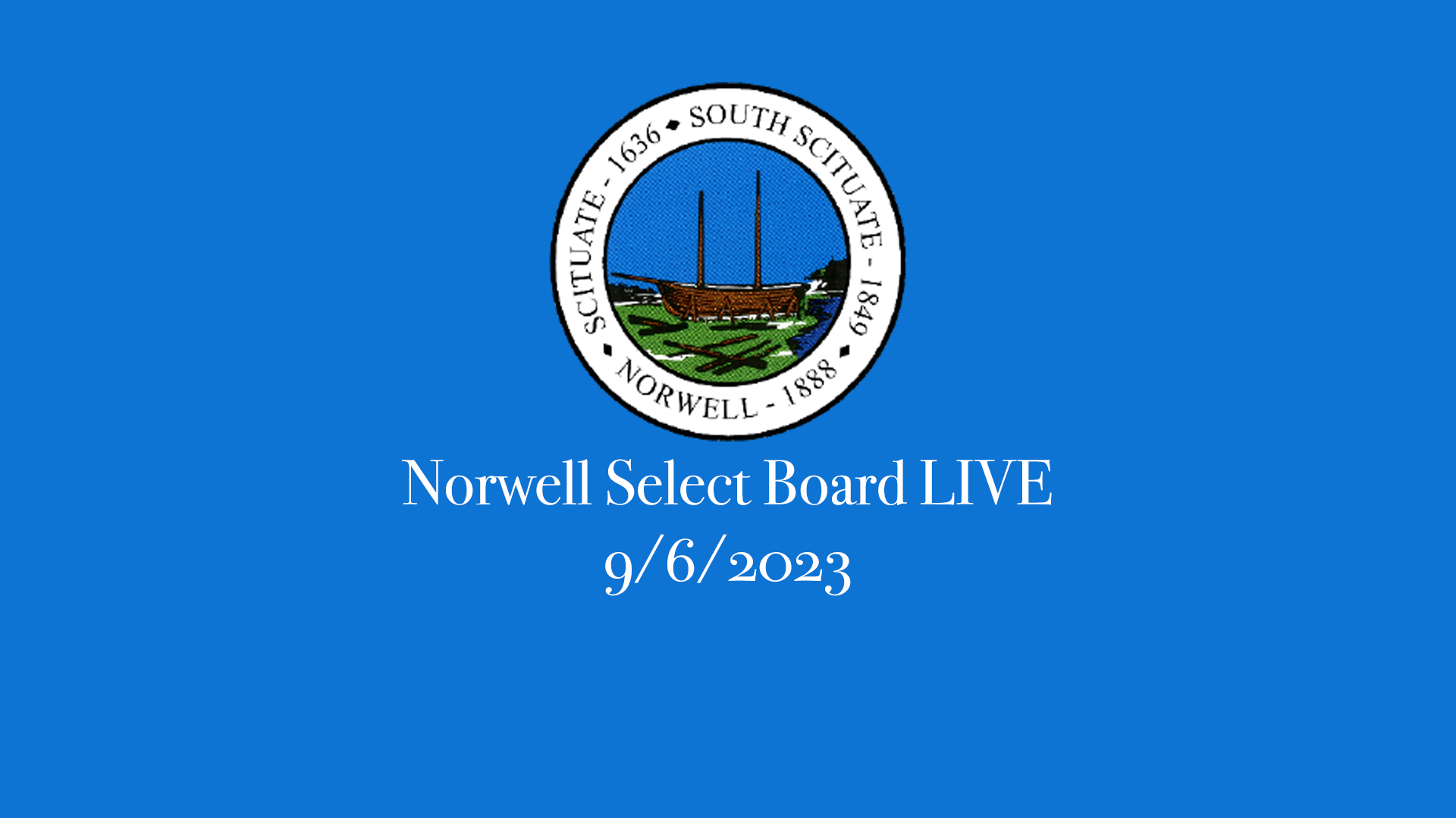 Thumbnail image for Norwell Select Board: 9/6/2023 Broadcast LIVE