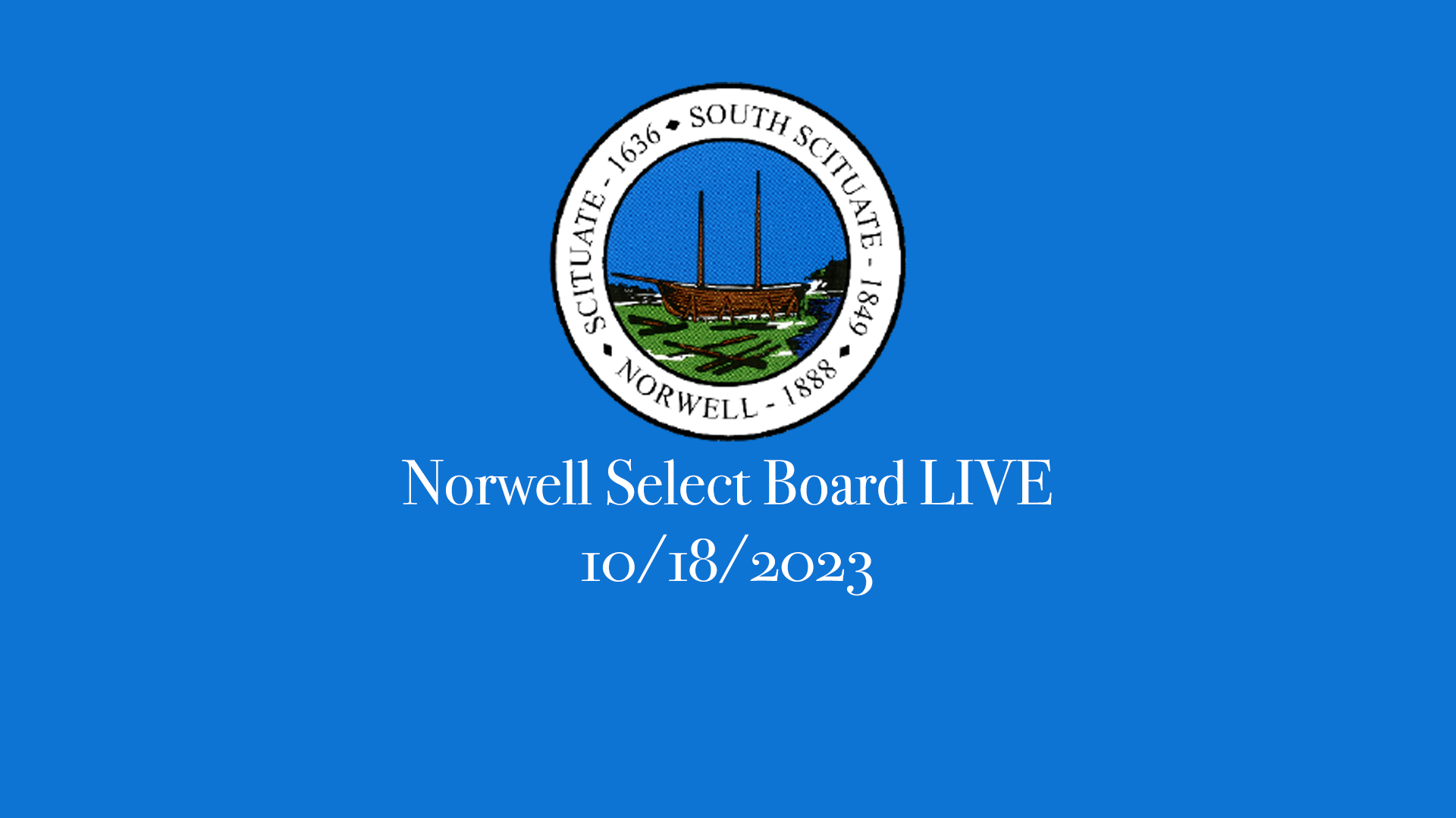Thumbnail image for Norwell Select Board: 10/18/2023 Broadcast LIVE