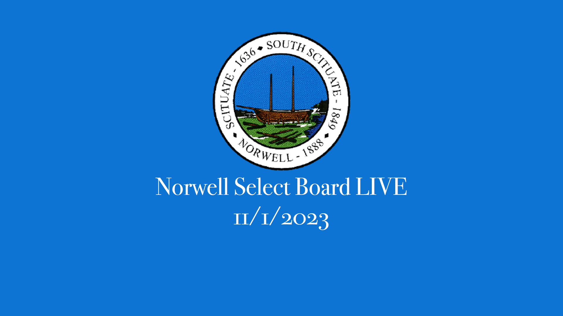 Thumbnail image for Norwell Select Board: 11/1/2023 Broadcast LIVE