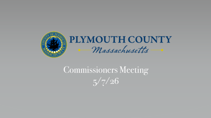 Thumbnail image for Plymouth County Commissioners Meeting: 5/7/2026