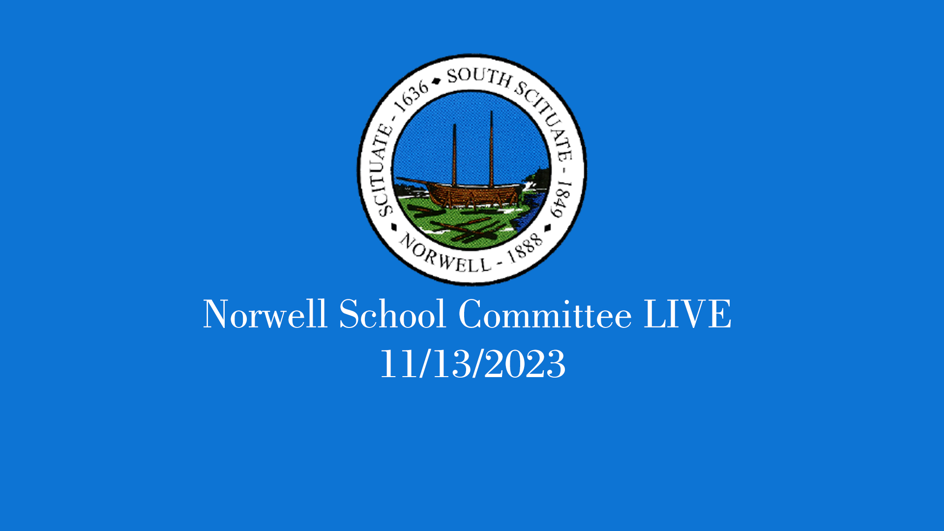 Thumbnail image for Norwell School Committee: 11/13/2023 Broadcast LIVE