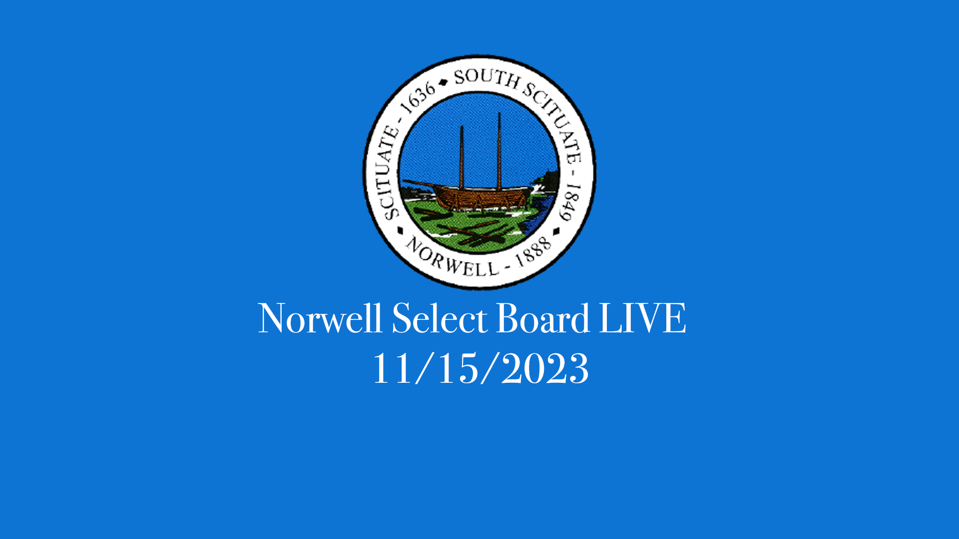 Thumbnail image for Norwell Select Board: 11/15/2023 Broadcast LIVE