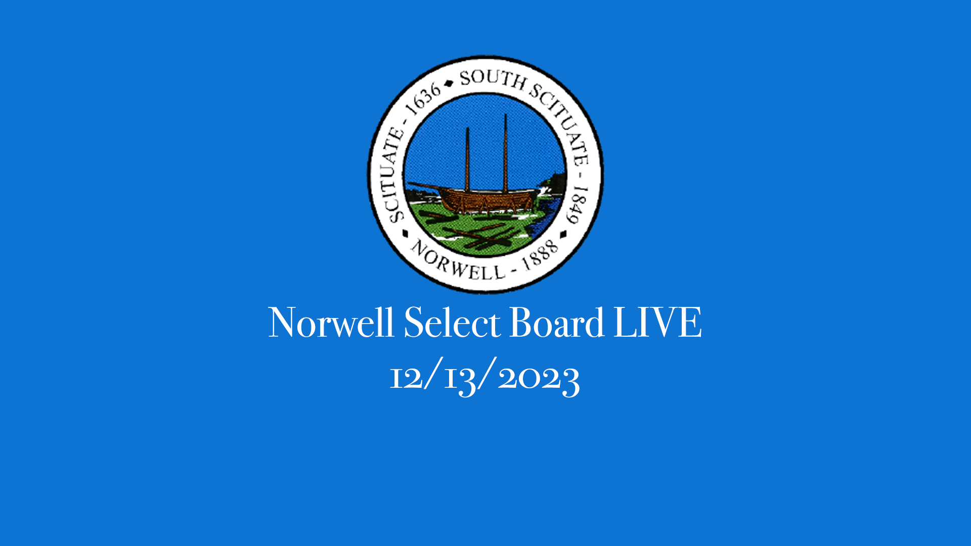Thumbnail image for Norwell Select Board: 12/13/2023 Broadcast LIVE