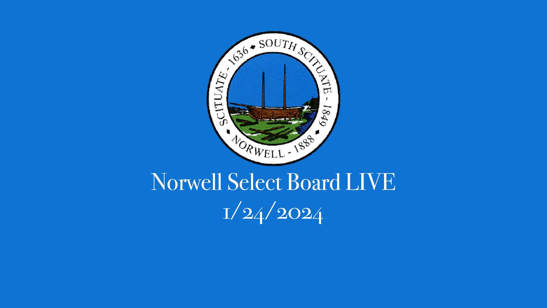 Thumbnail image for Norwell Select Board: 1/24/2024 Broadcast LIVE