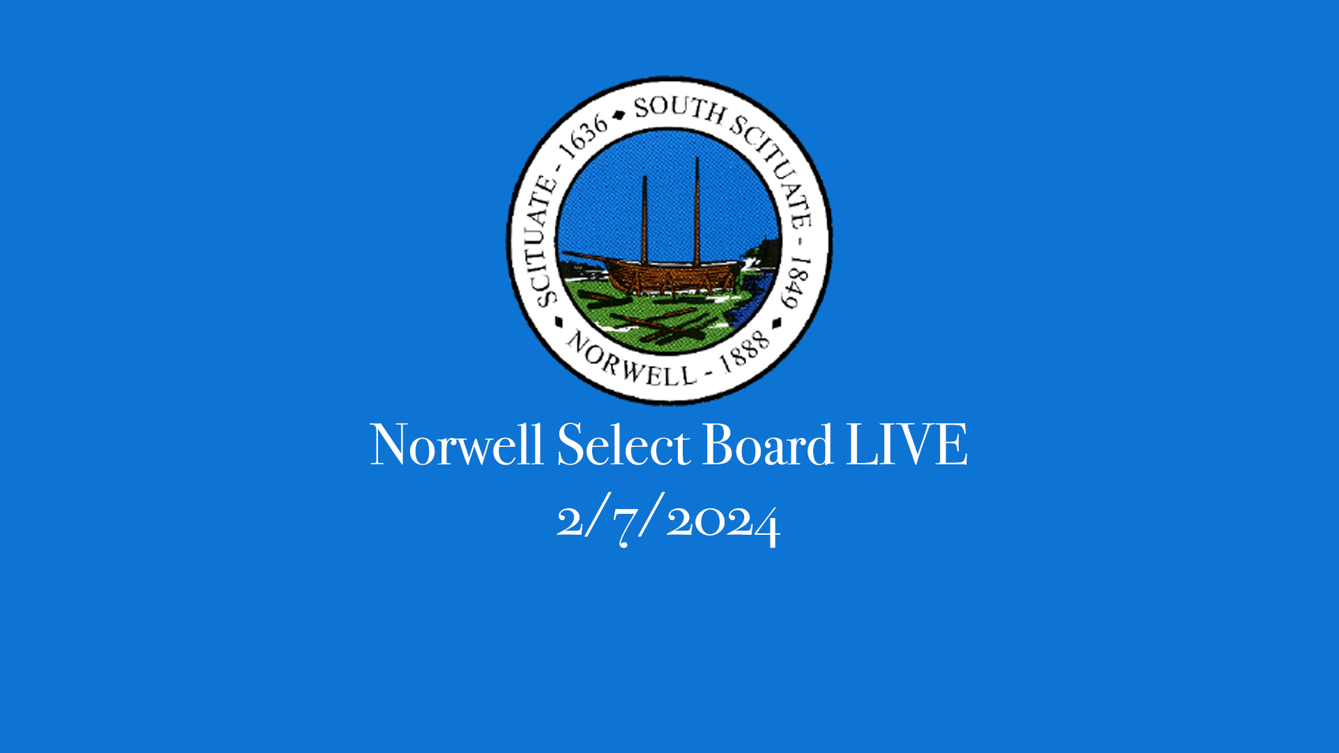Thumbnail image for Norwell Select Board: 2/7/2024 Broadcast LIVE
