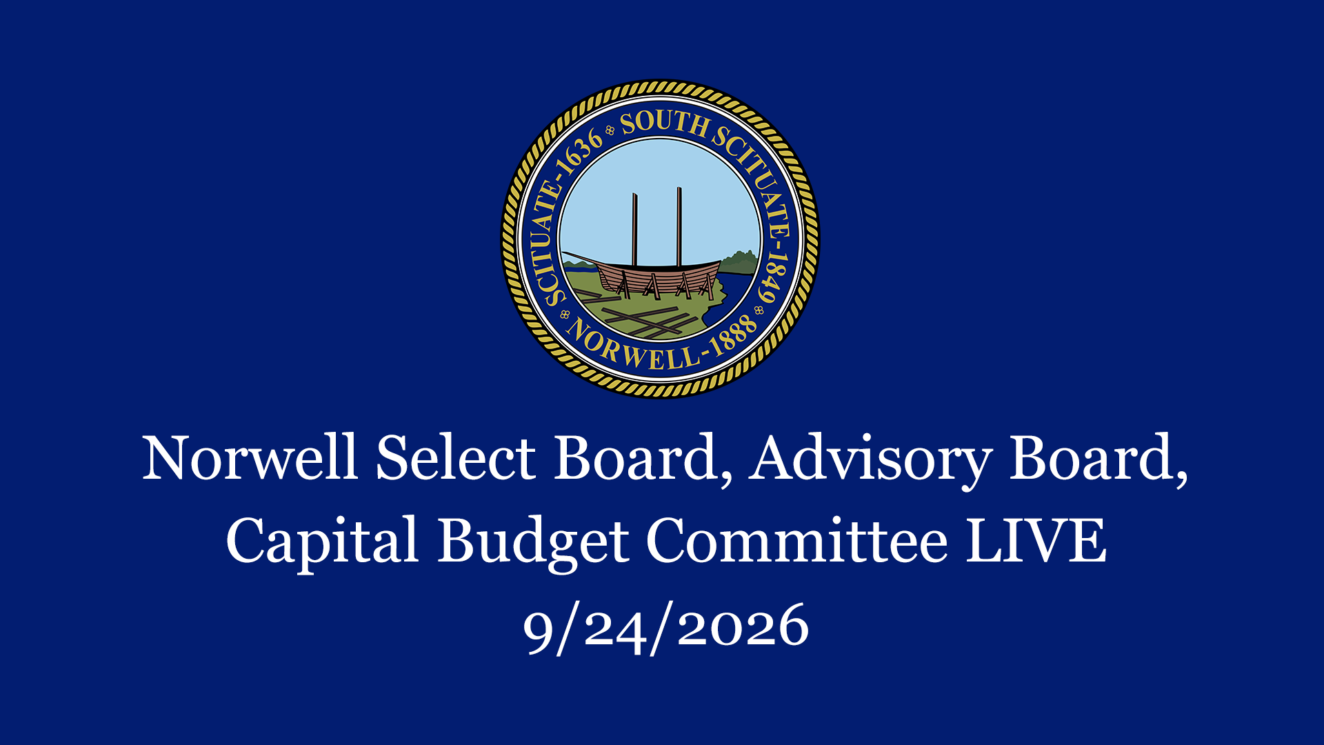 Thumbnail image for Norwell Select Board, Advisory Board, Capital Budget Committee: 9/24/2026 - Broadcast LIVE